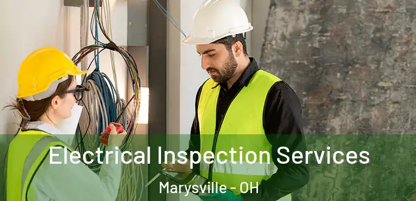 Electrical Inspection Services Marysville - OH