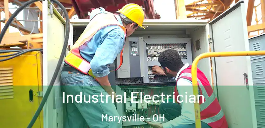  Industrial Electrician Marysville - OH